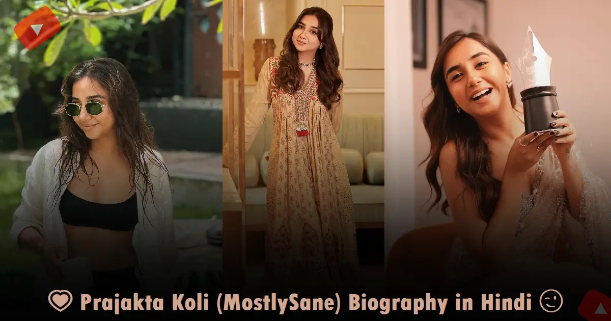 Prajakta Koli MostlySane Biography